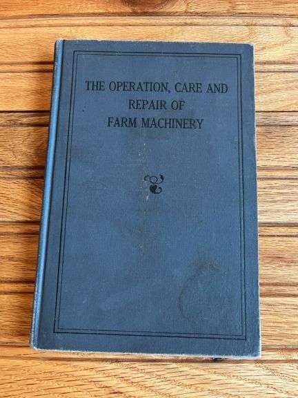 John Deere The Operation, Care + Repair of Farm Machinery Book 1st Edition image