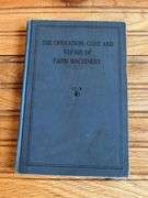 John Deere The Operation, Care + Repair of Farm Machinery Book 1st Edition
