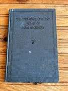John Deere Operation, Care, + Repair of Farm Machinery Book, 1st Edition