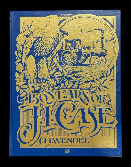 150 Years of J.I. Case by C.H. Wendel image