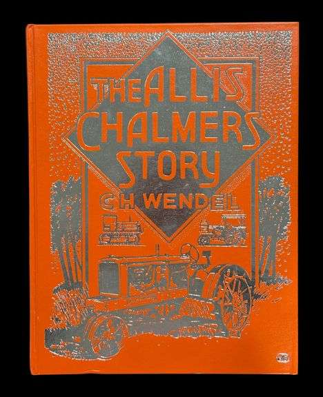 The Allis - Chalmers Story by C.H. Wendel image