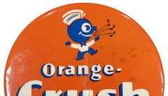 Orange-Crush Celluloid Button Sign