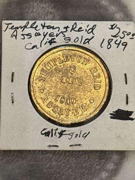 POSSIBLE REPLICA 25 DOLLAR CALIFORNIA GOLD TEMPLETON AND REID ASSAYS 1849