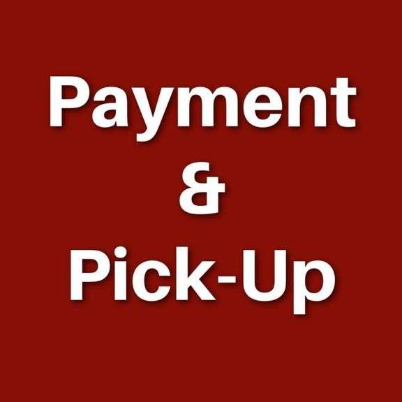 STOP! PLEASE READ PAYMENT AND PICKUP IMFO