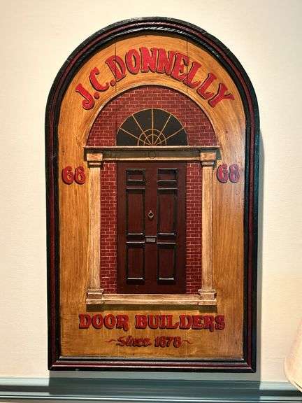 Decorative 3-D wooden sign for "J.C. Donnelly Door Builders," established in 1878…..23-3/4 x 39-1/4 image
