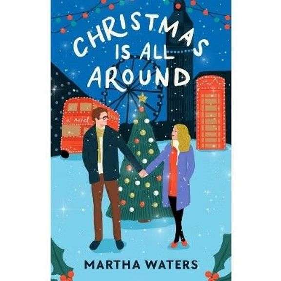 Christmas is All Around by Martha Waters - A Novel image